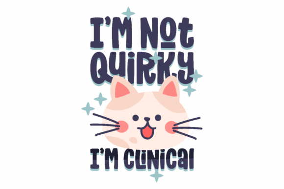 Clinical Not Quirky Cat